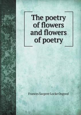 The Poetry of Flowers and Flowers of Poetry 5518483236 Book Cover