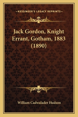 Jack Gordon, Knight Errant, Gotham, 1883 (1890) 1164172514 Book Cover