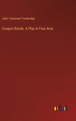 Coupon Bonds. A Play in Four Acts 338549043X Book Cover