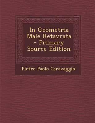 In Geometria Male Retavrata [Italian] 1293556254 Book Cover