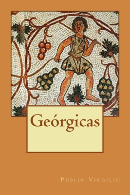 Geórgicas (Spanish Edition) [Spanish] 1502718480 Book Cover