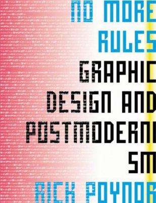 No More Rules : Graphic Design and Postmodernism 1856692299 Book Cover