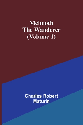 Melmoth the Wanderer (Volume 1) 9356894833 Book Cover