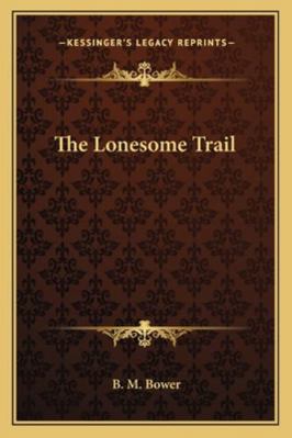The Lonesome Trail 1162773391 Book Cover