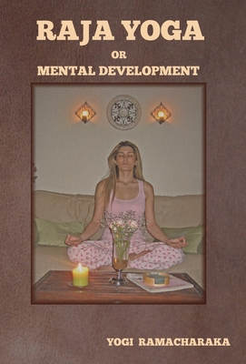 Raja Yoga or Mental Development 1644393530 Book Cover