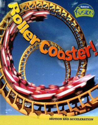 Roller Coaster!: Motion and Acceleration 1410925870 Book Cover