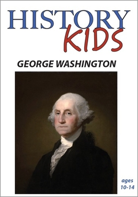 History Kids - George Washington B0779SX6XN Book Cover
