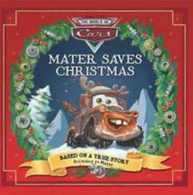 Disney Pixar Cars Mater Saves Christmas 1407580698 Book Cover