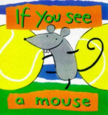 If You See a Mouse 185576217X Book Cover