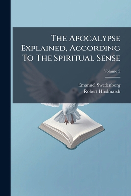 The Apocalypse Explained, According To The Spir... 1278318356 Book Cover
