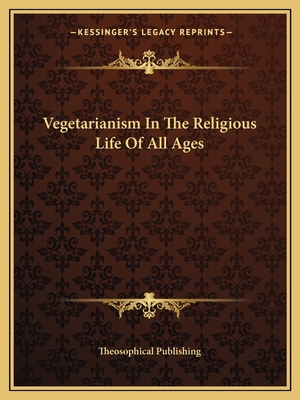 Vegetarianism In The Religious Life Of All Ages 1162818948 Book Cover