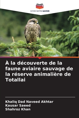 À la découverte de la faune aviaire sauvage de ... [French] 6209066038 Book Cover