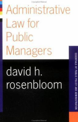 Administrative Law For Public Managers (Volume 0) 0813398053 Book Cover