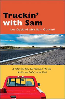 Truckin' with Sam: A Father and Son, the Mick a... 1438432593 Book Cover