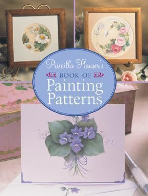 Priscilla Hauser's Book of Painting Patterns 1402753861 Book Cover