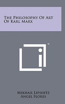 The Philosophy Of Art Of Karl Marx 1258051877 Book Cover