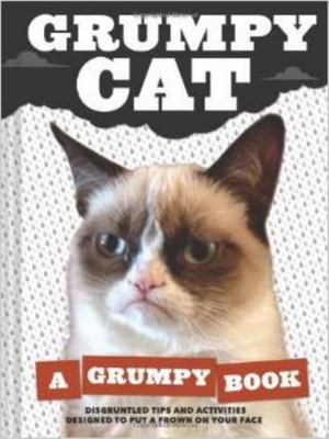 Grumpy Cat - A Grumpy Book - Disgruntled Tips a... 0545862922 Book Cover