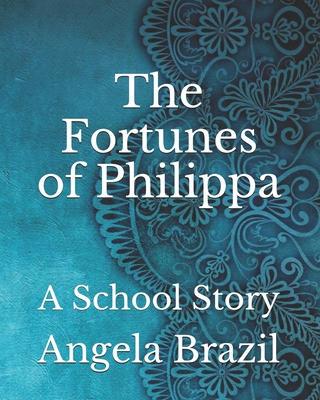 The Fortunes of Philippa: A School Story B092PG3PTT Book Cover