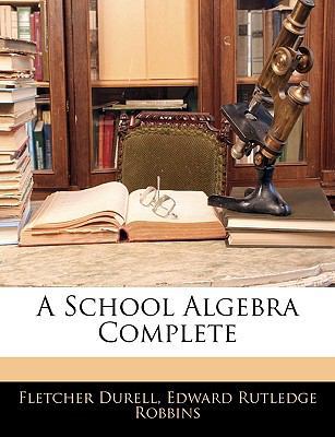 A School Algebra Complete 1145288219 Book Cover