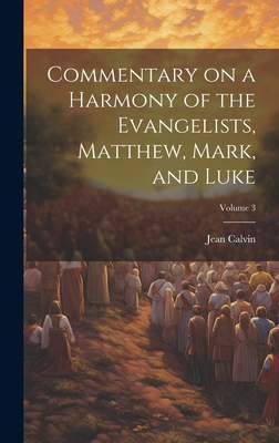 Commentary on a Harmony of the Evangelists, Mat... 1019920319 Book Cover