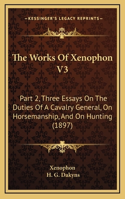 The Works Of Xenophon V3: Part 2, Three Essays ... 1165186780 Book Cover
