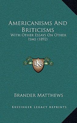 Americanisms and Briticisms: With Other Essays ... 1164260472 Book Cover