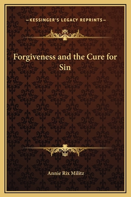 Forgiveness and the Cure for Sin 1169167292 Book Cover