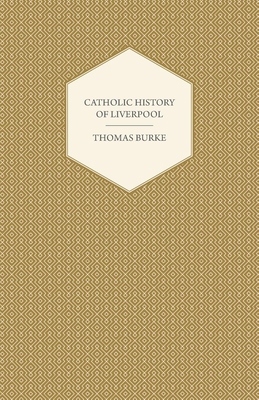 Catholic History of Liverpool 1408642506 Book Cover