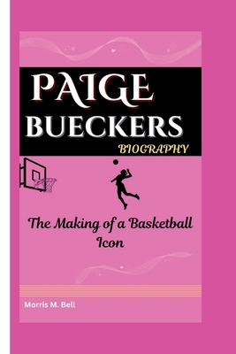 Paige Bueckers Biography: The Making of a Baske...            Book Cover