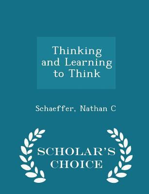 Thinking and Learning to Think - Scholar's Choi... 1296308898 Book Cover