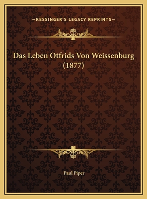 Das Leben Otfrids Von Weissenburg (1877) [German] 1169627765 Book Cover