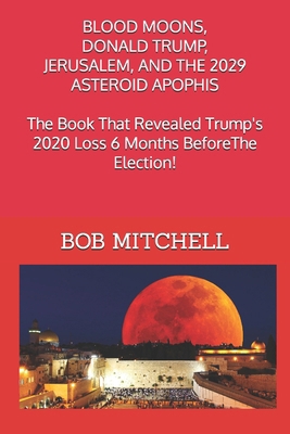 Blood Moons, Donald Trump, Jerusalem and the 20... B08BDYB5SS Book Cover