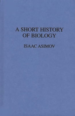 A Short History of Biology 0313225834 Book Cover