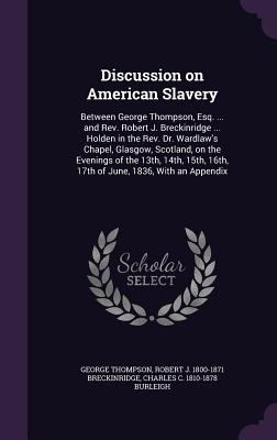 Discussion on American Slavery: Between George ... 1359488634 Book Cover