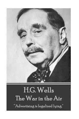 H.G. Wells - The War in the Air: "Advertising i... 1785435418 Book Cover