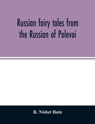 Russian fairy tales from the Russian of Polevoi 9354027172 Book Cover