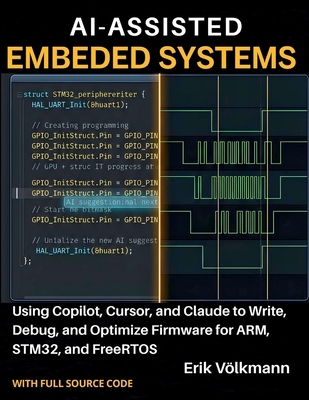Ai-Assisted Embedded Systems: Using Copilot, Cu... B0H6XGD9Z6 Book Cover