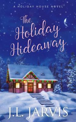 The Holiday Hideaway: A Holiday House Novel 1942767749 Book Cover