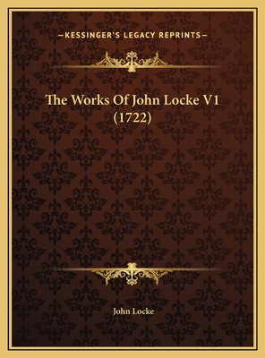 The Works Of John Locke V1 (1722) 1169816452 Book Cover