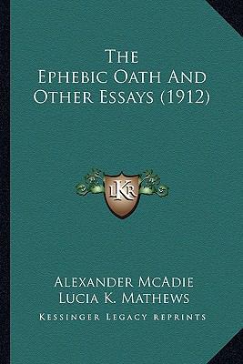 The Ephebic Oath And Other Essays (1912) 1167169247 Book Cover