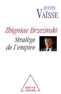 Zbigniew Brzezinski: Strategist of the Empire /... [French] 2738133428 Book Cover