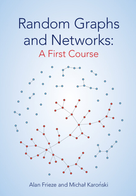 Random Graphs and Networks: A First Course 1009260308 Book Cover