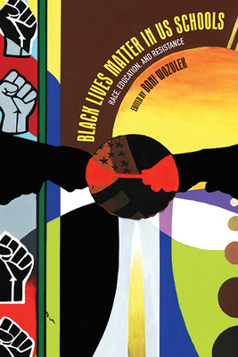 Black Lives Matter in US Schools: Race, Educati... 143848917X Book Cover
