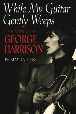 While My Guitar Gently Weeps : The Music of Geo... B08F3MPNT7 Book Cover