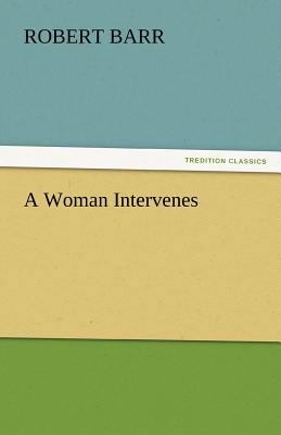 A Woman Intervenes 3842467389 Book Cover