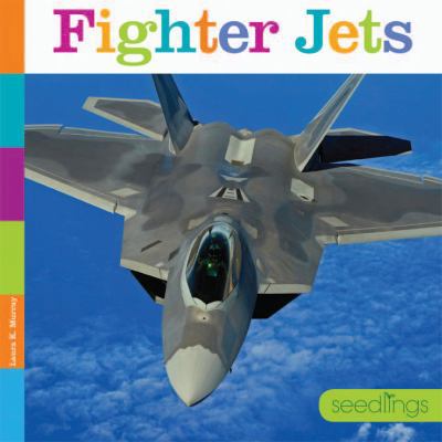 Fighter Jets: Seedlings 1628322489 Book Cover