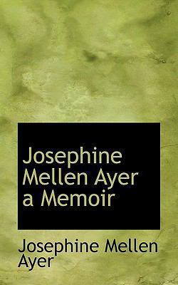 Josephine Mellen Ayer a Memoir 1110860870 Book Cover