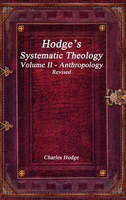Hodge's Systematic Theology Volume II - Anthrop... 1773563440 Book Cover