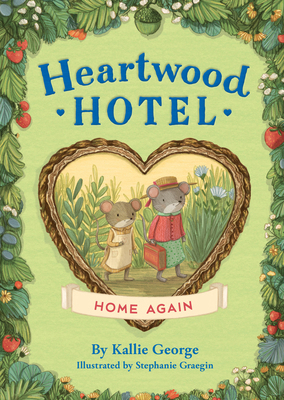 Heartwood Hotel: Home Again 1484746805 Book Cover