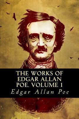 The Works of Edgar Allan Poe. Volume 1 1539948919 Book Cover